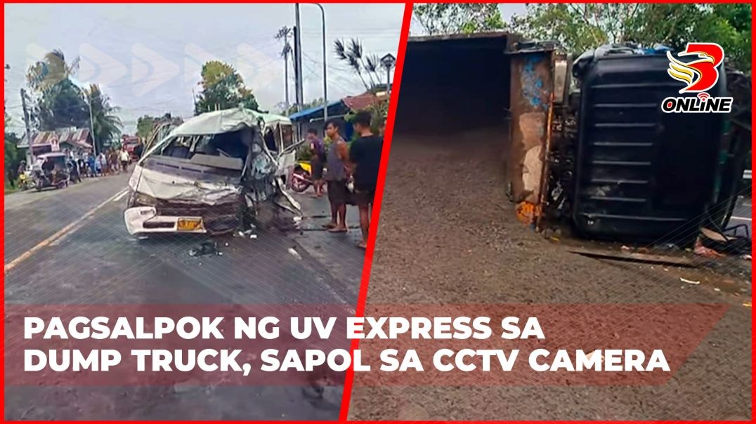 Pagsalpok ng UV Express sa dump truck, sapol sa CCTV Camera