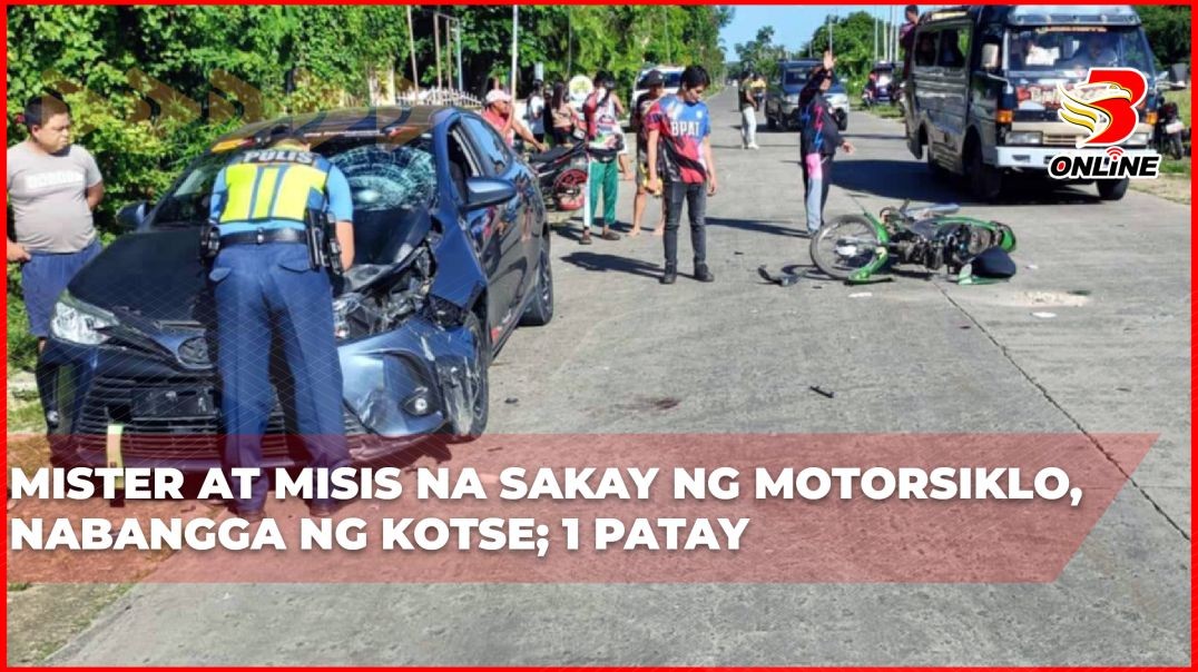 Mister at misis na sakay ng motorsiklo, nabangga ng kotse; 1 patay