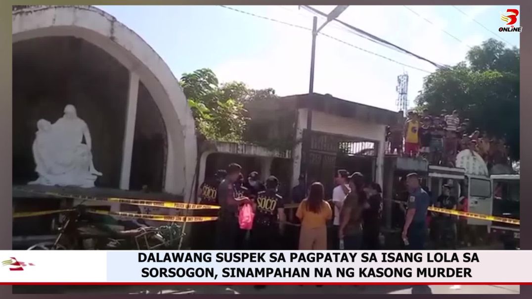 DALAWANG SUSPEK SA PAGPATAY SA ISANG LOLA SA SORSOGON, SINAMPAHAN NA NG KASONG MURDER