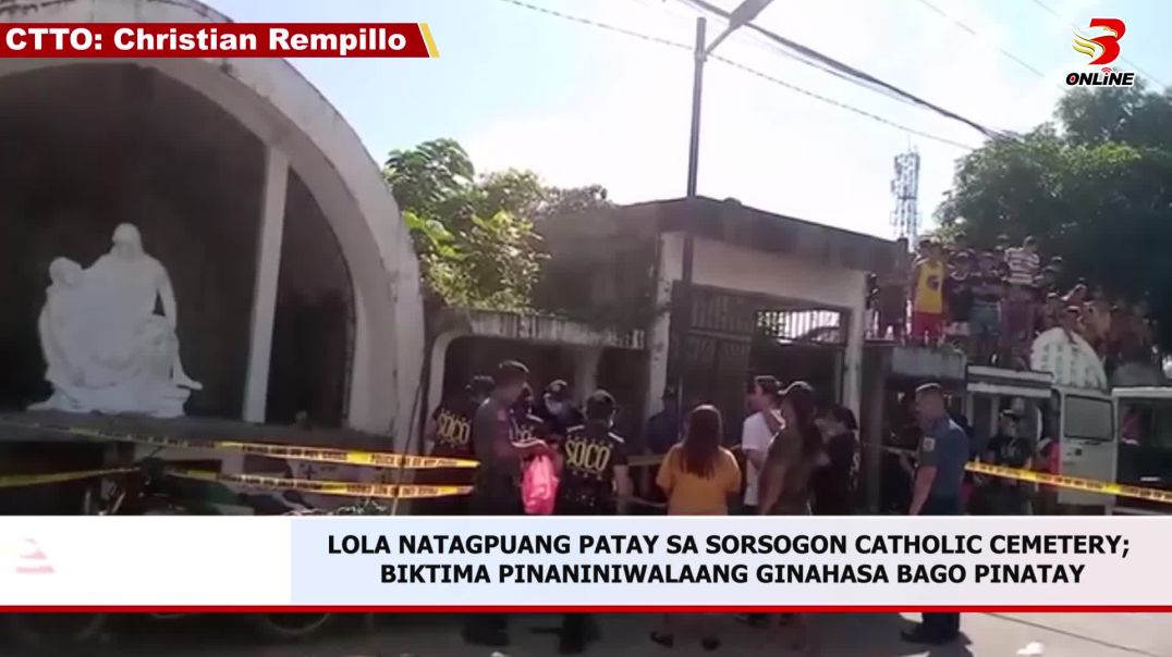 ⁣Lola natagpuang patay sa Sorsogon Catholic Cemetery; biktima pinaniniwalaang ginahasa bago pinatay