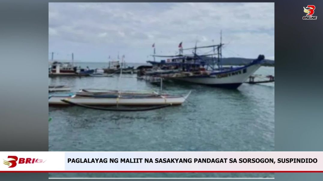 PAGLALAYAG NG MALIIT NA SASAKYANG PANDAGAT SA SORSOGON, SUSPINDIDO