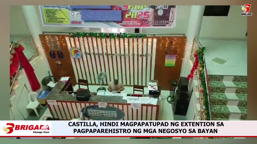 ⁣CASTILLA, HINDI MAGPAPATUPAD NG EXTENTION SA PAGPAPAREHISTRO NG MGA NEGOSYO SA BAYAN