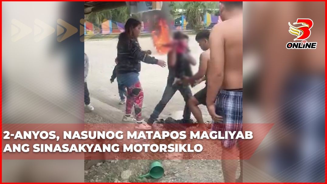 ⁣2-anyos, nasunog matapos magliyab ang sinasakyang motorsiklo