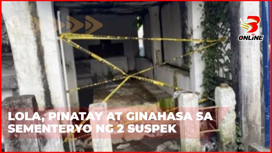 ⁣Lola, pinatay at ginahasa sa sementeryo ng 2 suspek