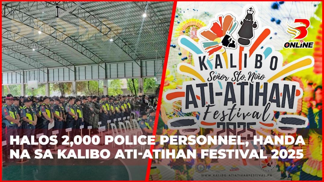 ⁣Halos 2,000 police personnel, handa na sa Kalibo Ati-Atihan Festival 2025