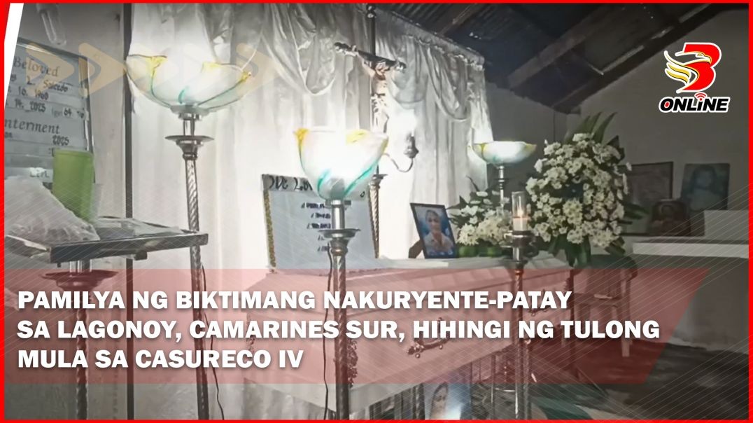 ⁣Pamilya ng biktimang nakuryente-patay sa Lagonoy, Camarines Sur, Hihingi ng tulong mula sa CASURECO 