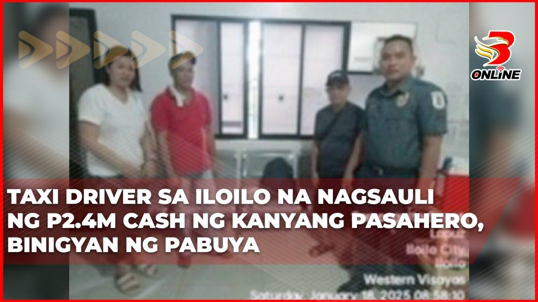 Taxi driver sa IloIlo na nagsauli ng P2.4M cash ng kanyang pasahero, binigyan ng pabuya