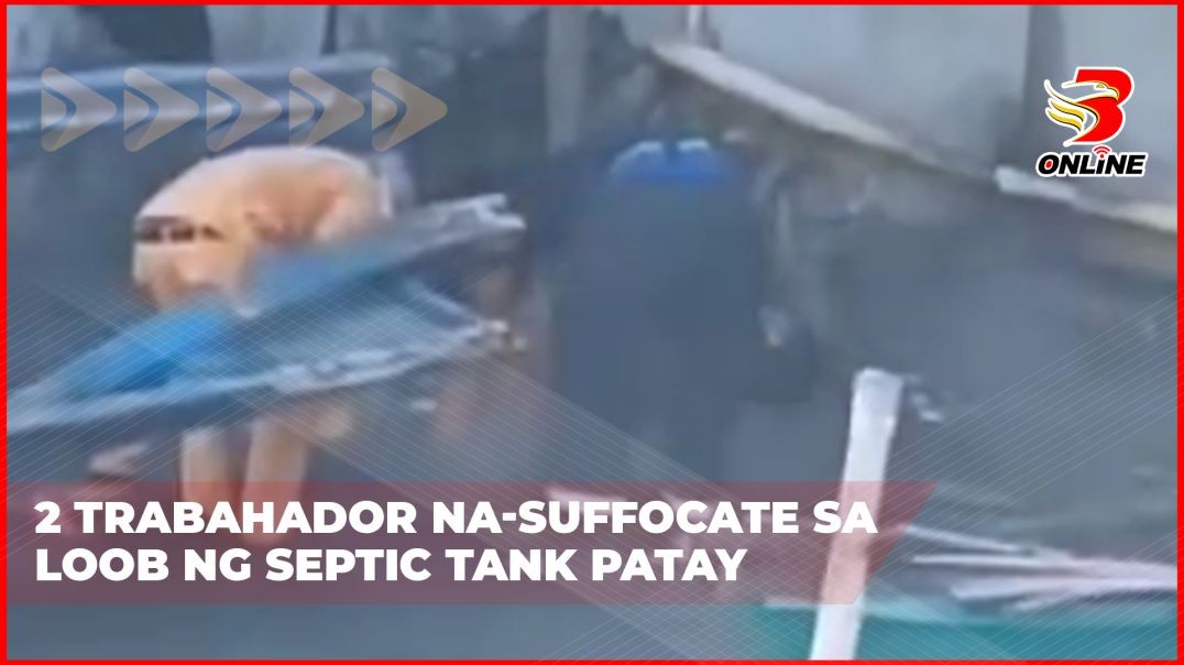 2 trabahador na-suffocate sa loob ng septic tank patay