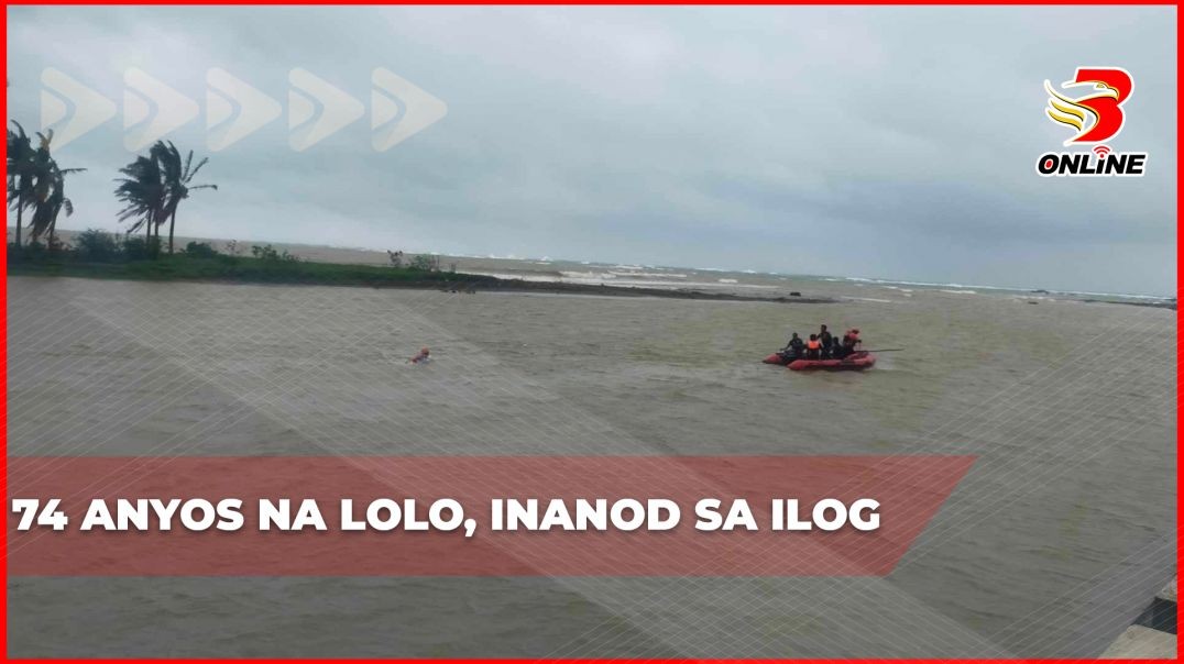 74 anyos na lolo, inanod sa ilog