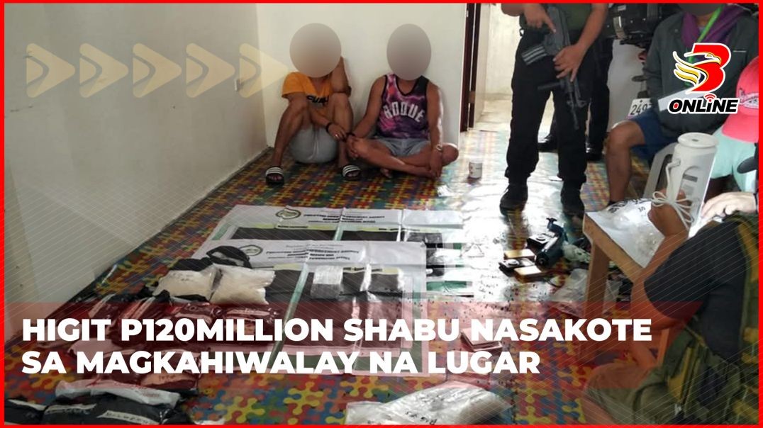 ⁣Higit P120Million shabu nasakote sa magkahiwalay na lugar