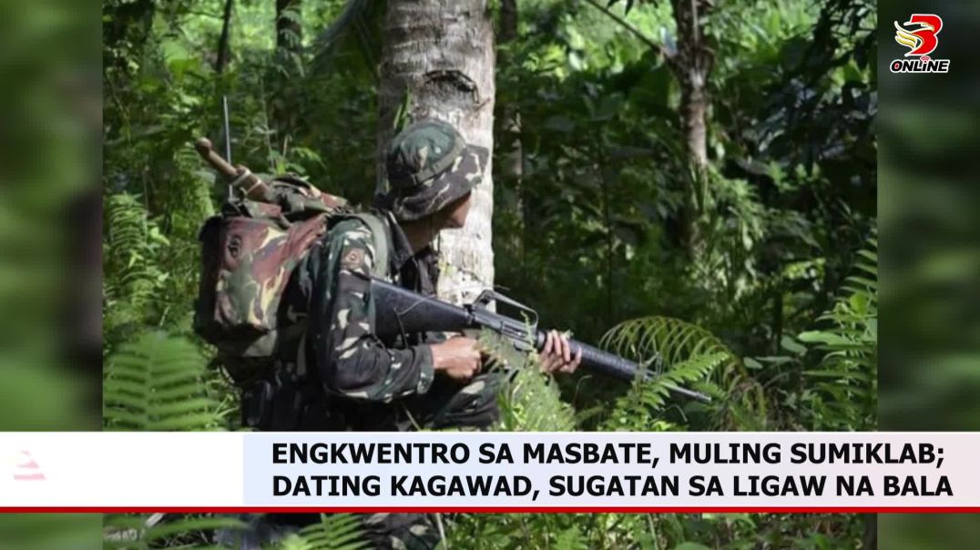 ⁣Engkwentro sa Masbate, muling sumiklab; dating kagawad, sugatan sa ligaw na bala