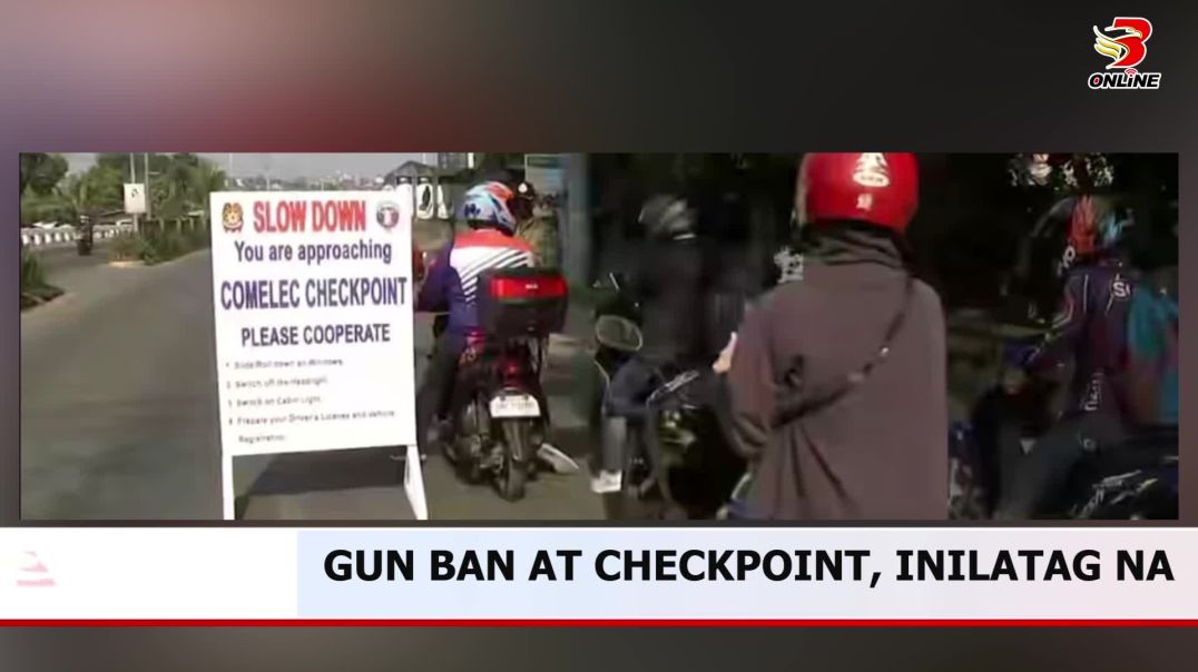 Gun ban at checkpoint, inilatag na