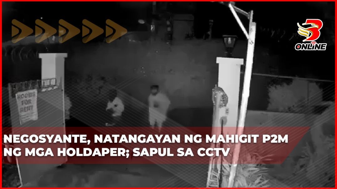 Negosyante, natangayan ng mahigit P2M ng mga holdaper; Sapul sa CCTV