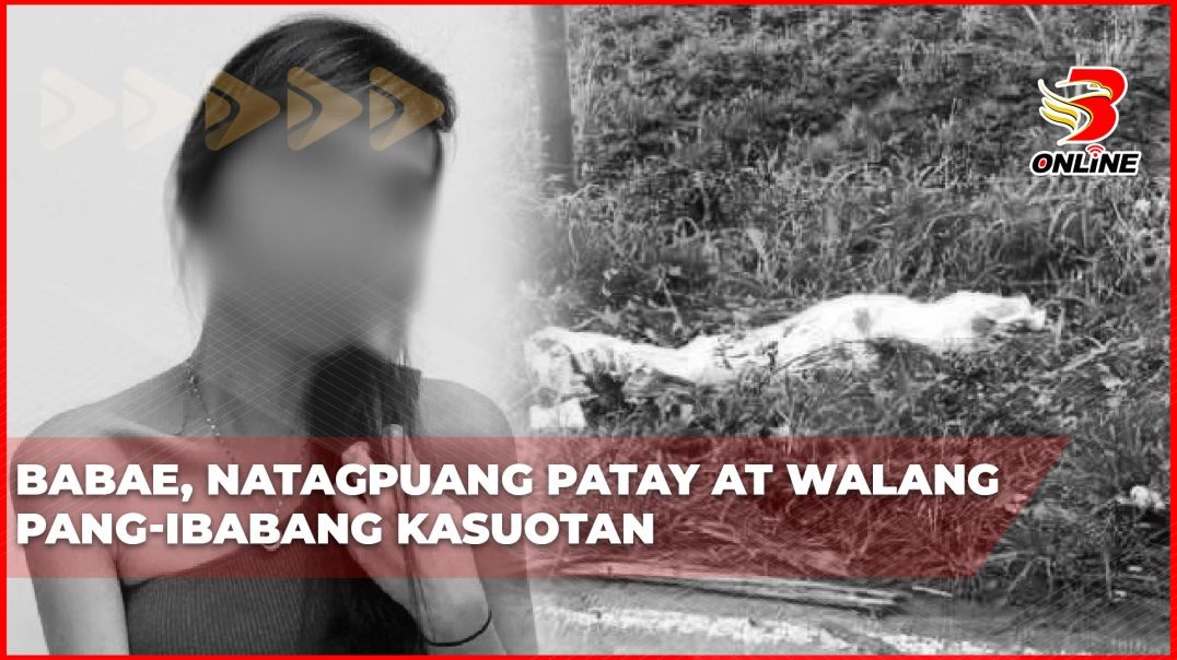 ⁣Babae, natagpuang patay at walang pang-ibabang kasuotan