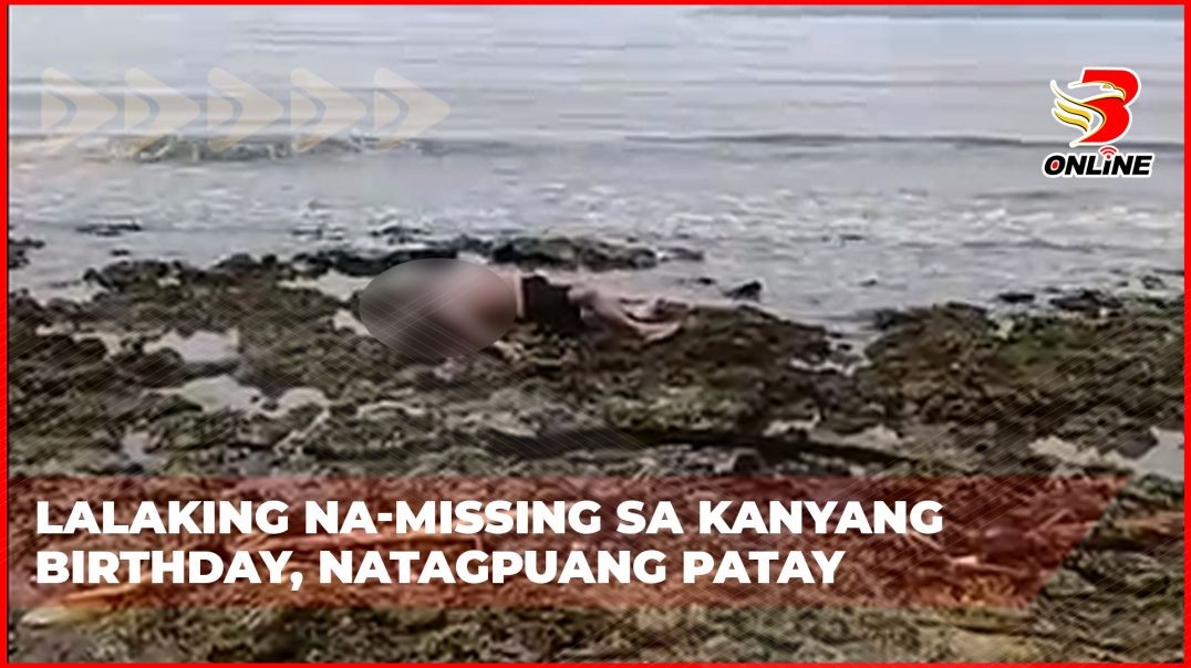 ⁣Lalaking na-missing sa kanyang birthday, natagpuang patay