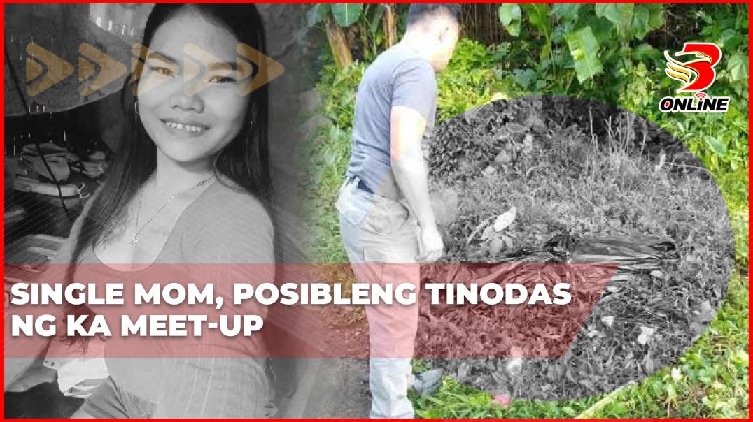 ⁣Single mom, posibleng tinodas ng ka meet-up