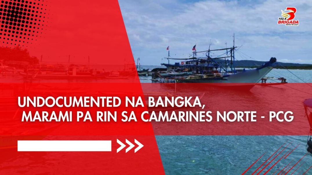 Undocumented na bangka marami pa rin sa Camarines Norte - PCG