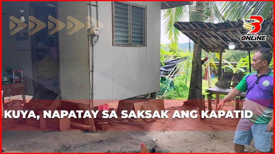 ⁣Kuya, napatay sa saksak ang kapatid