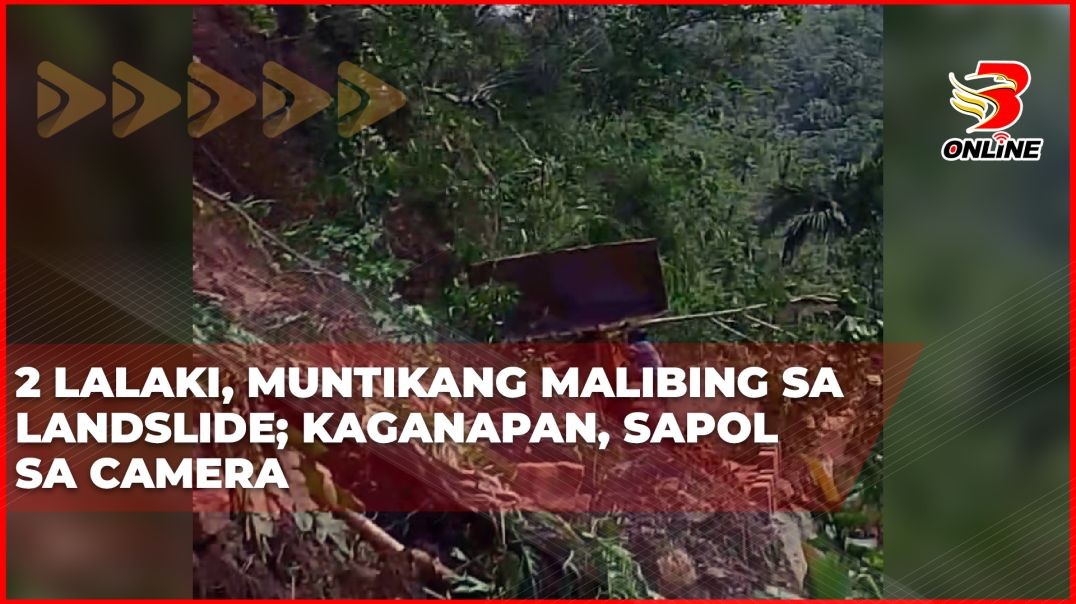 2 lalaki, muntikang malibing sa landslide; kaganapan, sapol sa camera