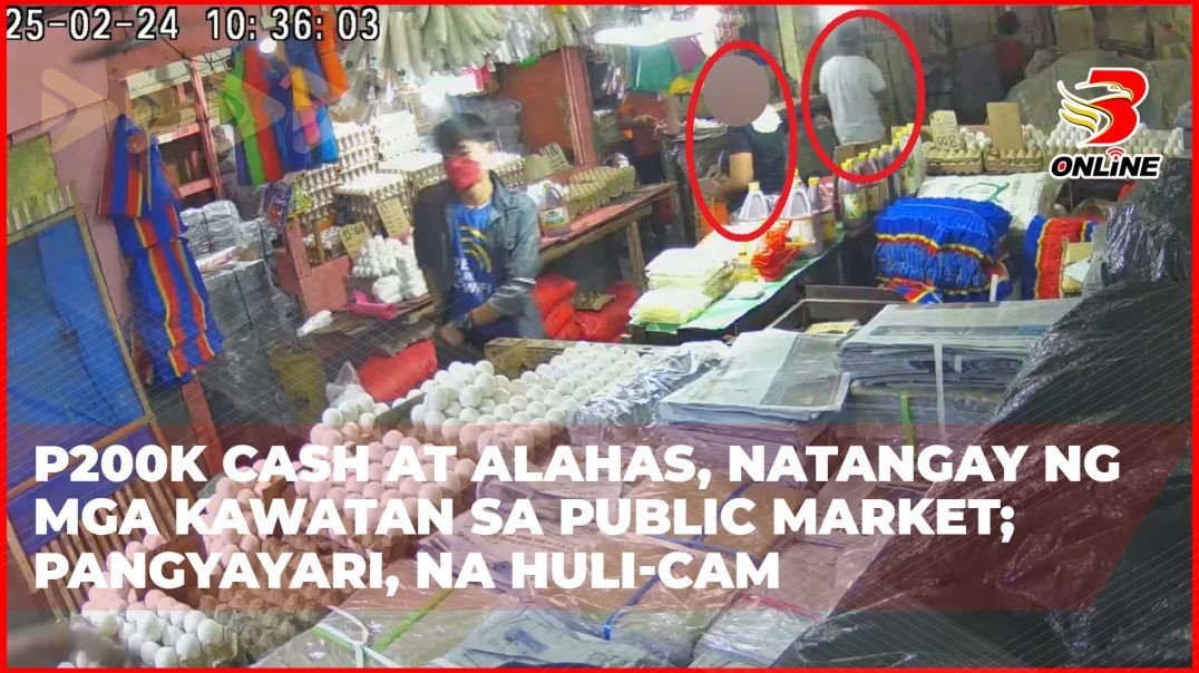 ⁣P200K cash at alahas, natangay ng mga kawatan sa public market; Pangyayari, na huli-cam