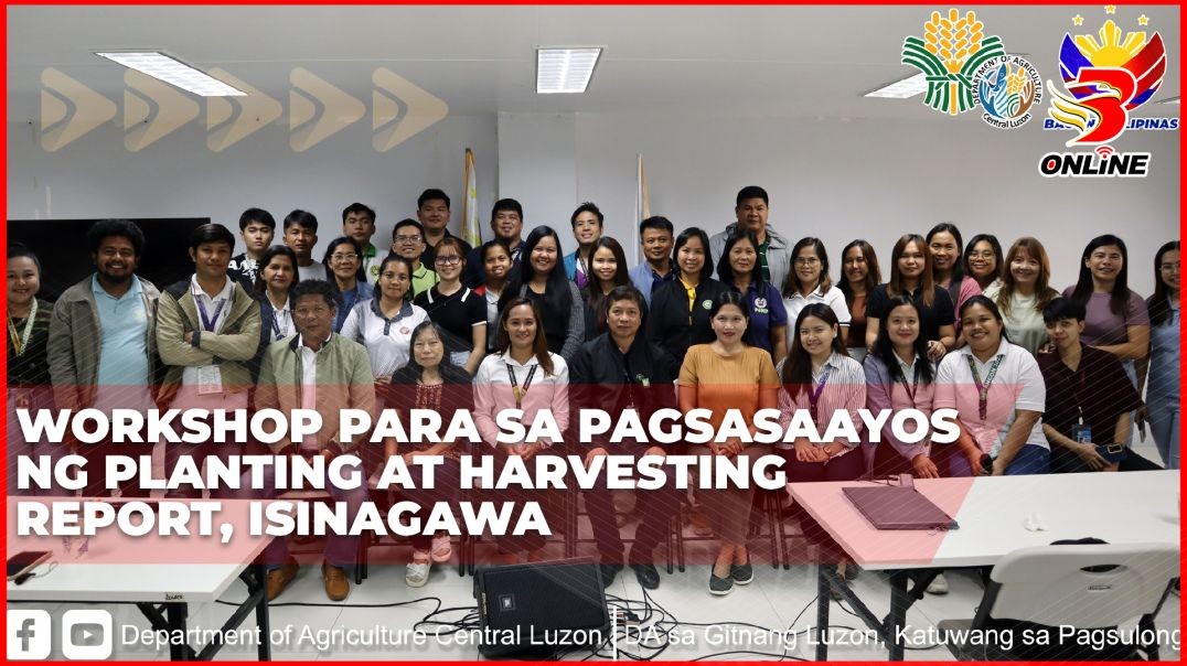 ⁣Workshop para sa pagsasaayos ng Planting at Harvesting report, isinagawa