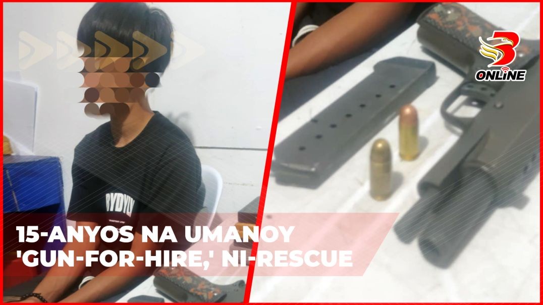 15-anyos na umanoy 'gun-for-hire,' ni-rescue