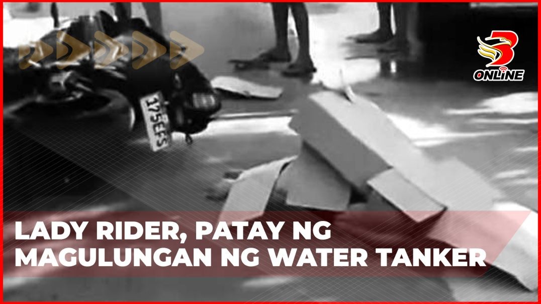 ⁣Lady rider, patay ng magulungan ng water tanker
