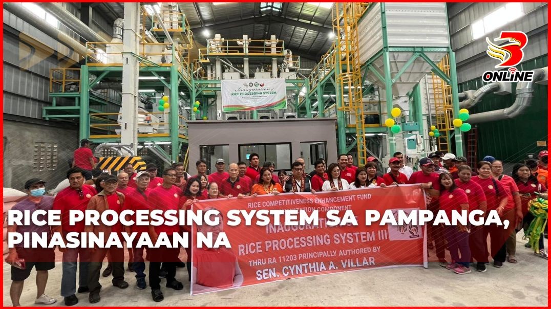 ⁣Rice Processing System sa Pampanga, pinasinayaan na