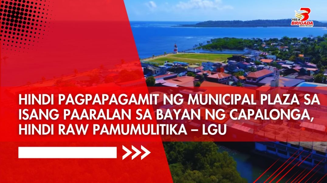 Hindi pagpapagamit ng Municipal Plaza sa isang paaralan, hindi raw pamumulitika – LGU