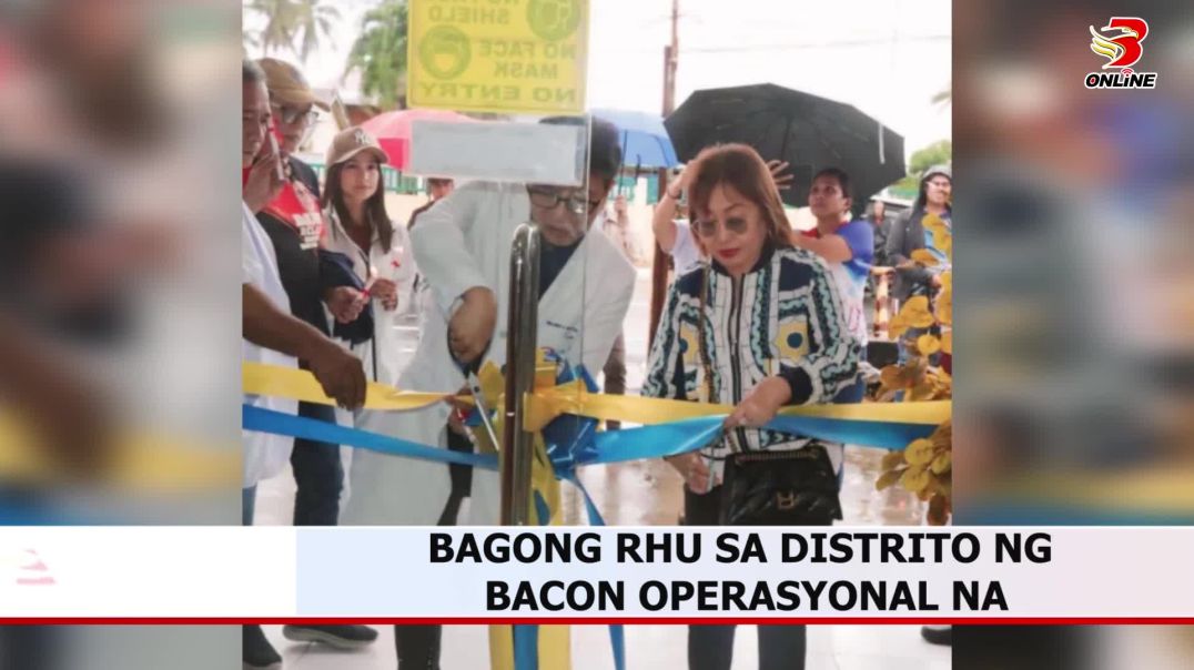 ⁣Bagong RHU sa distrito ng Bacon operasyonal na