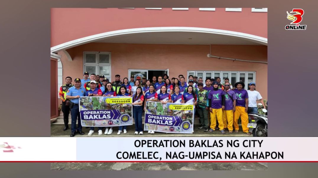 ⁣OPERATION BAKLAS NG CITY COMELEC, NAG-UMPISA NA KAHAPON