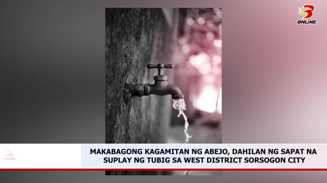 ⁣MAKABAGONG KAGAMITAN NG ABEJO, DAHILAN NG SAPAT NA SUPLAY NG TUBIG SA WEST DISTRICT SORSOGON CITY