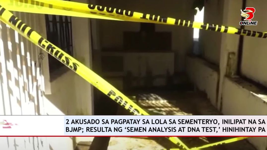 ⁣2 AKUSADO SA PAGPATAY SA LOLA SA SEMENTERYO, INILIPAT NA SA BJMP; RESULTA NG ‘SEMEN ANALYSIS AT DNA 