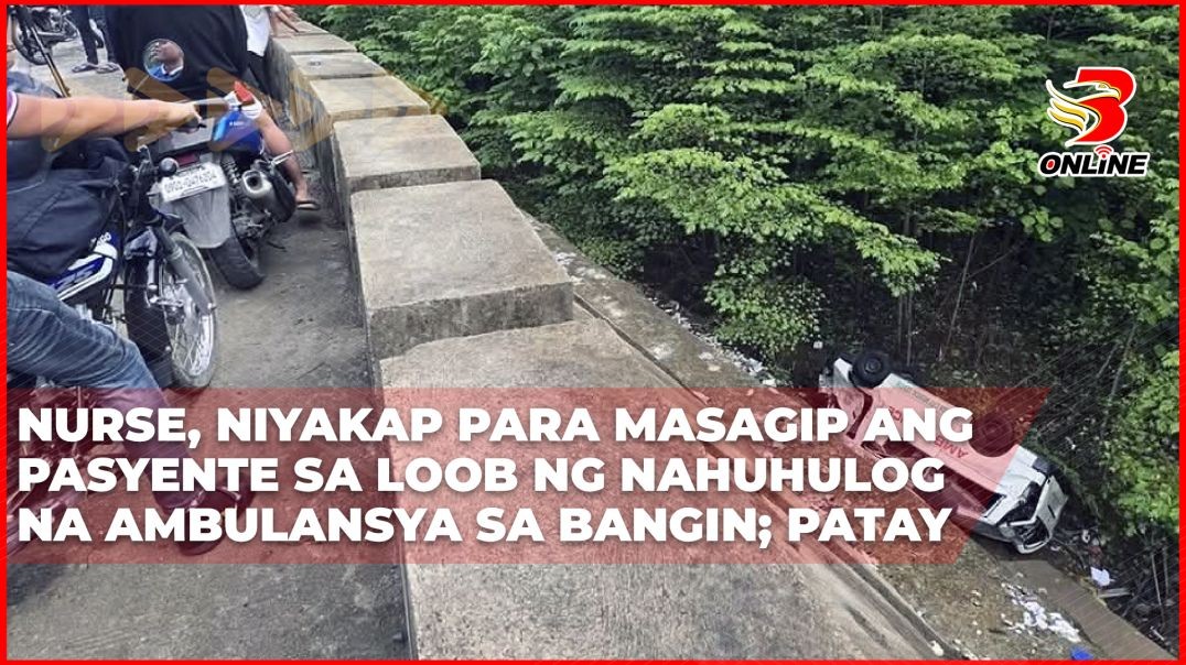 Nurse, niyakap para masagip ang pasyente sa loob ng nahuhulog na ambulansya sa bangin; patay