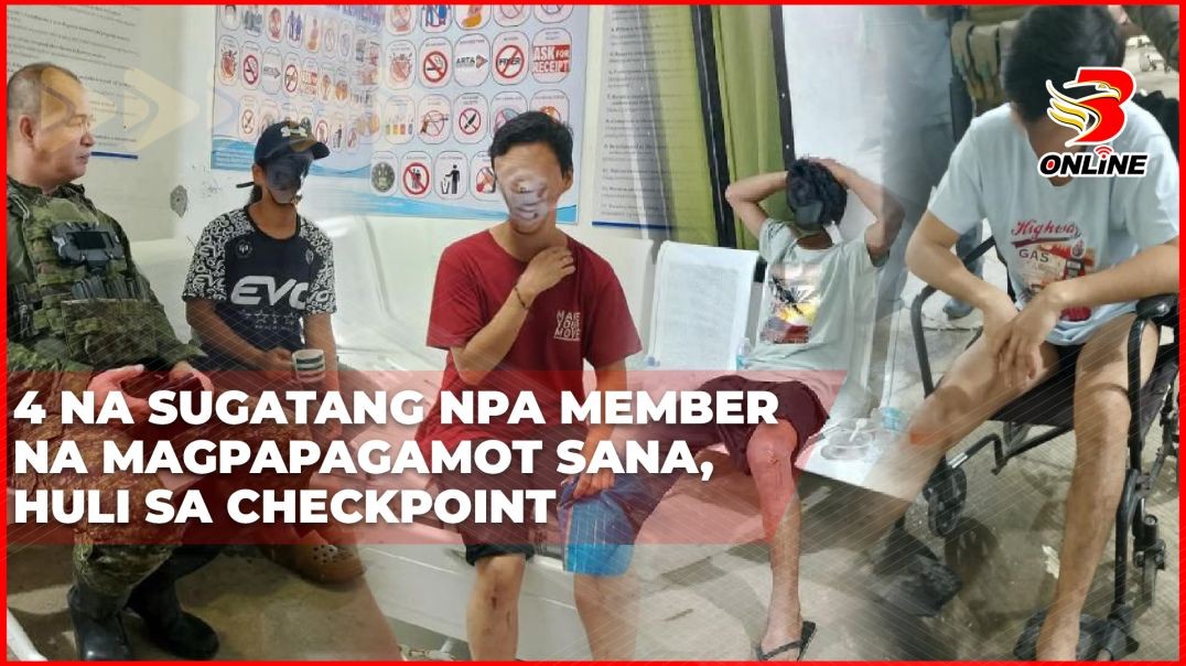 ⁣4 na sugatang NPA member na magpapagamot sana, huli sa checkpoint