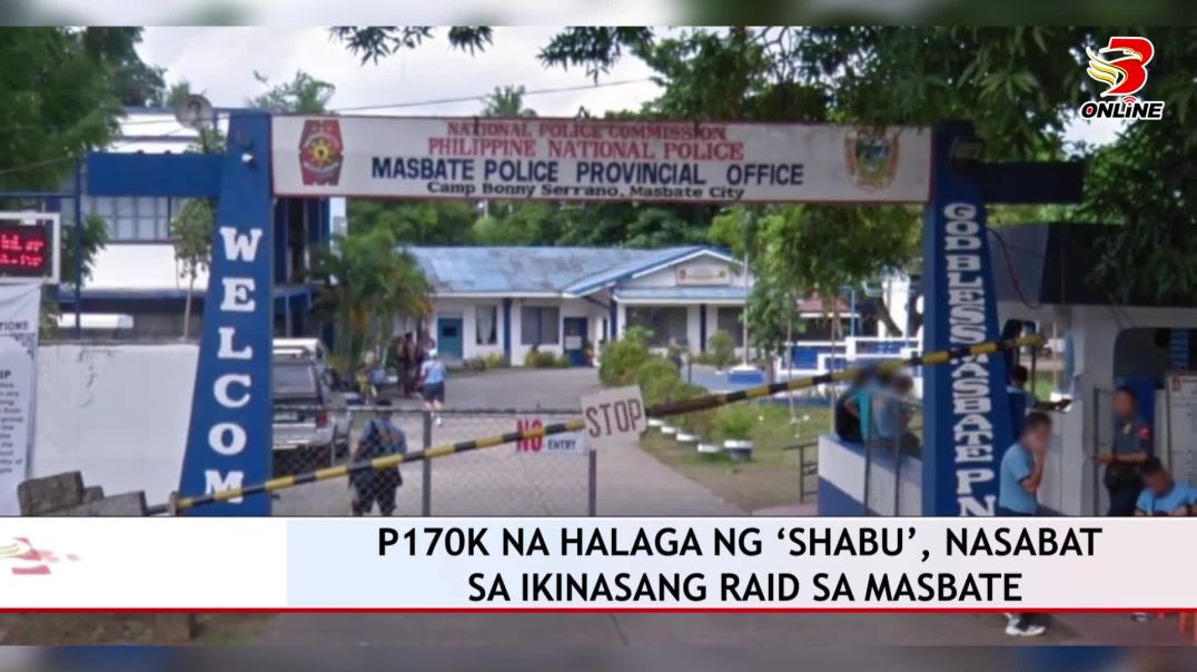 ⁣₱170K NA HALAGA NG ‘SHABU’, NASABAT SA IKINASANG RAID SA MASBATE