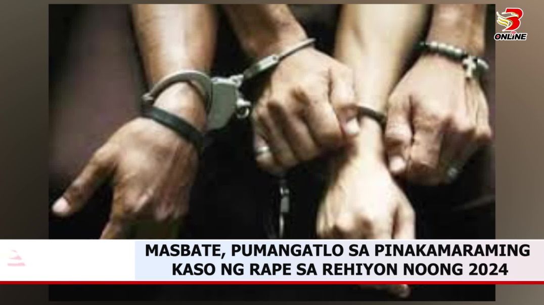 ⁣MASBATE, PUMANGATLO SA PINAKAMARAMING KASO NG RAPE SA REHIYON NOONG 2024