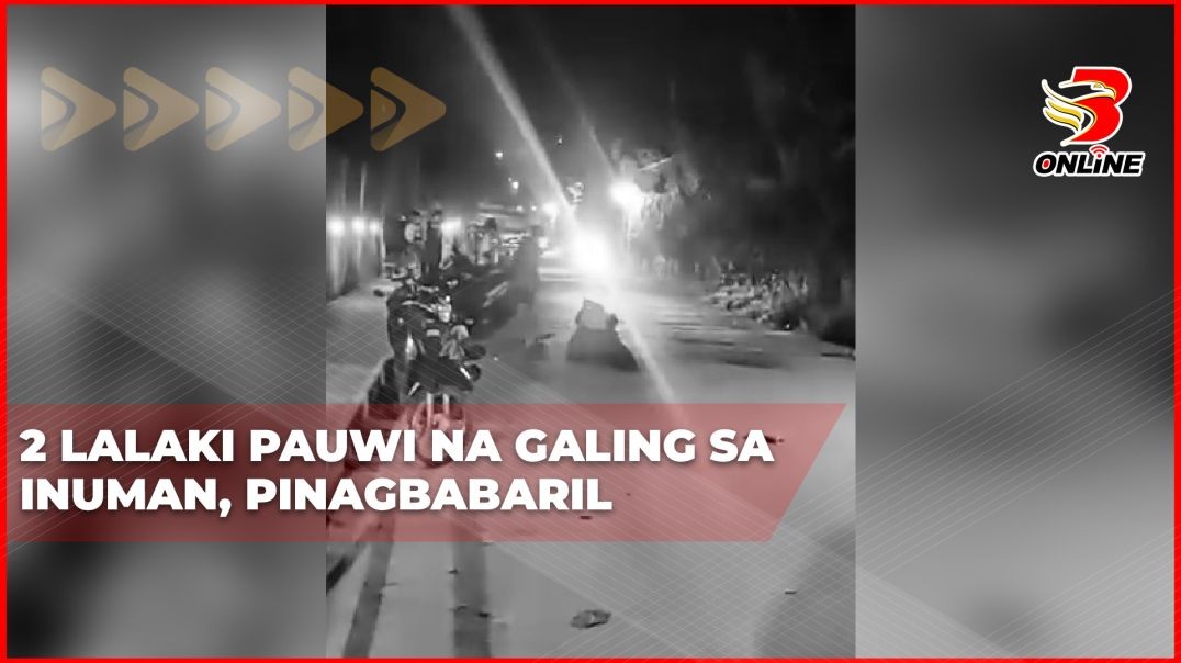 2 lalaki pauwi na galing sa inuman, pinagbabaril