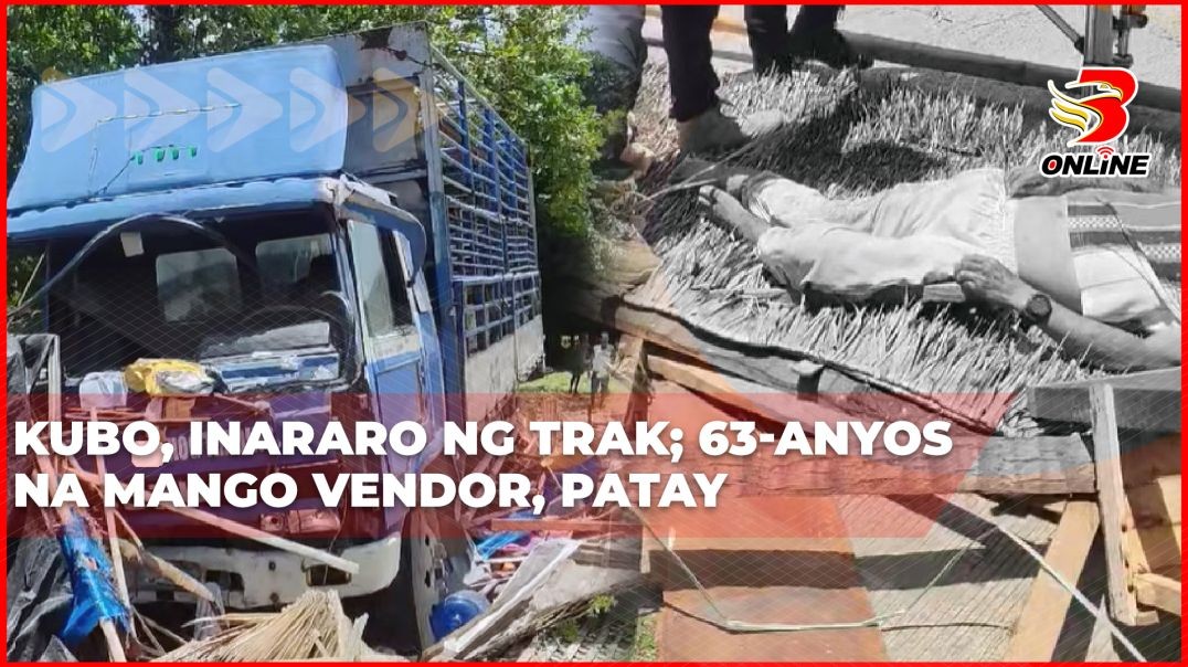 ⁣Kubo, inararo ng trak; 63-anyos na mango vendor, patay