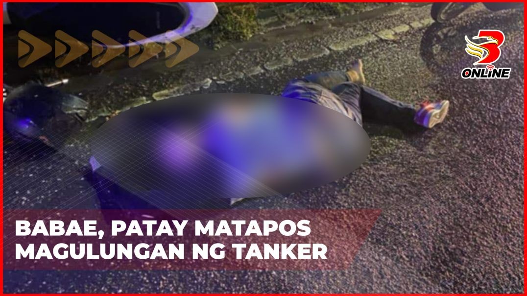 Babae, patay matapos magulungan ng tanker
