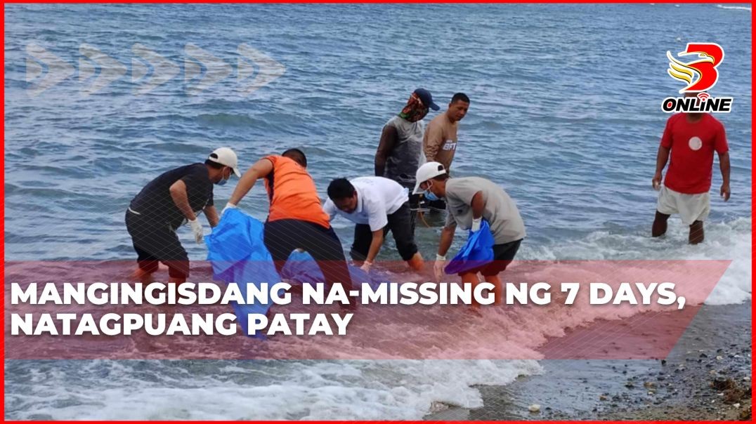 Mangingisdang na-missing ng 7 days, natagpuang patay