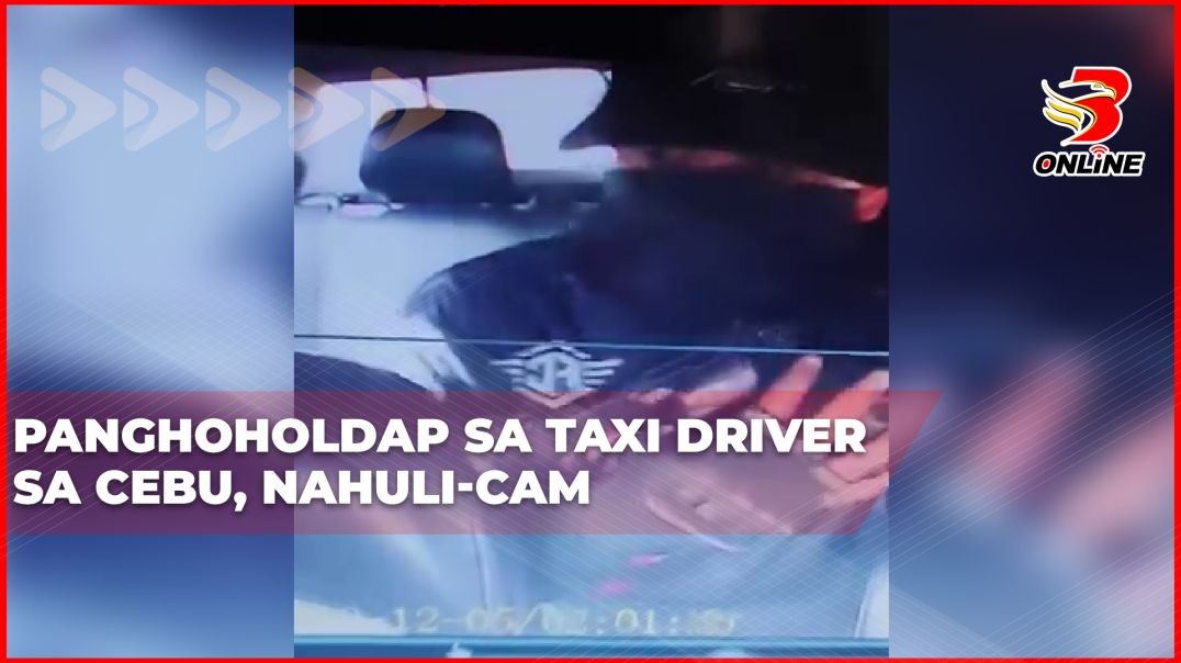 ⁣Panghoholdap sa taxi driver sa Cebu, nahuli-cam