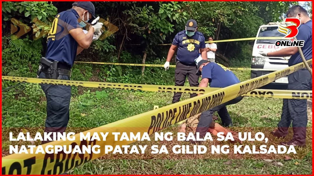 Lalaking may tama ng bala sa ulo, natagpuang patay sa gilid ng kalsada