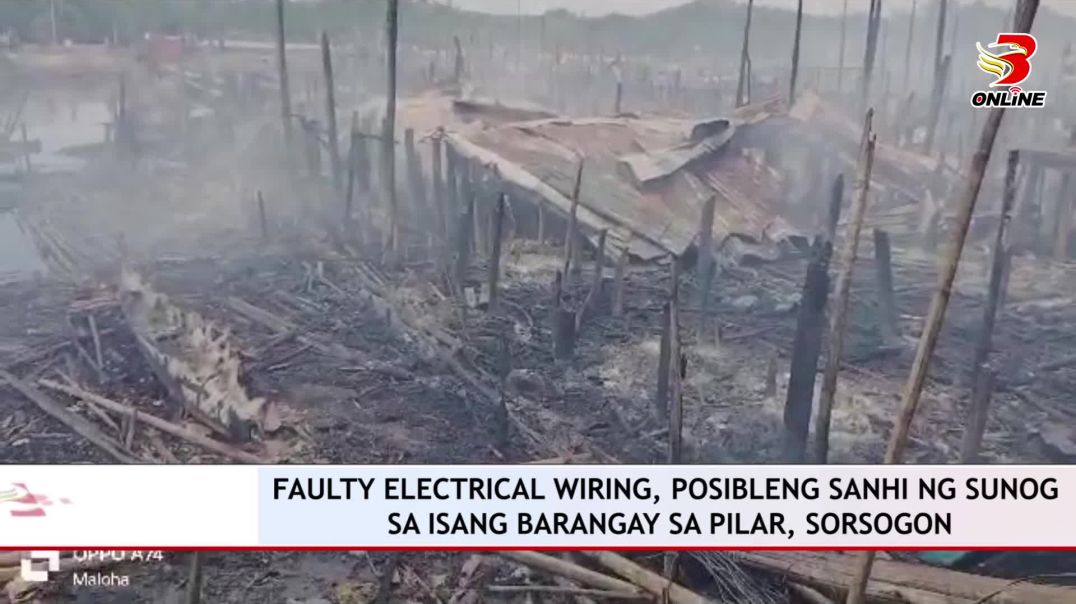 FAULTY ELECTRICAL WIRING, POSIBLENG SANHI NG SUNOG SA ISANG BARANGAY SA PILAR, SORSOGON
