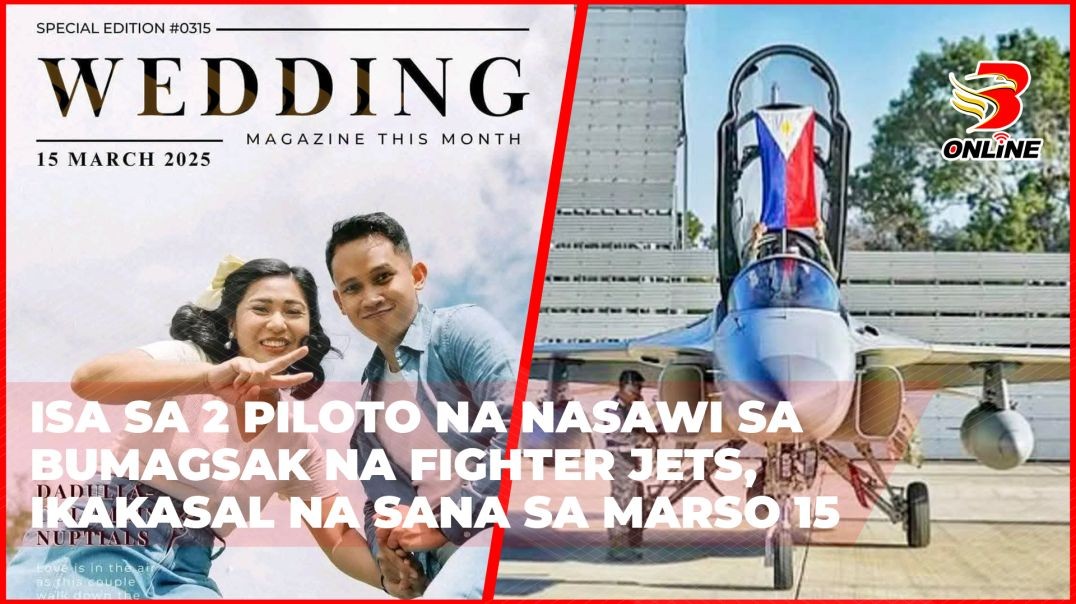 ⁣Isa sa 2 piloto na nasawi sa bumagsak na fighter jets, ikakasal na sana sa Marso 15