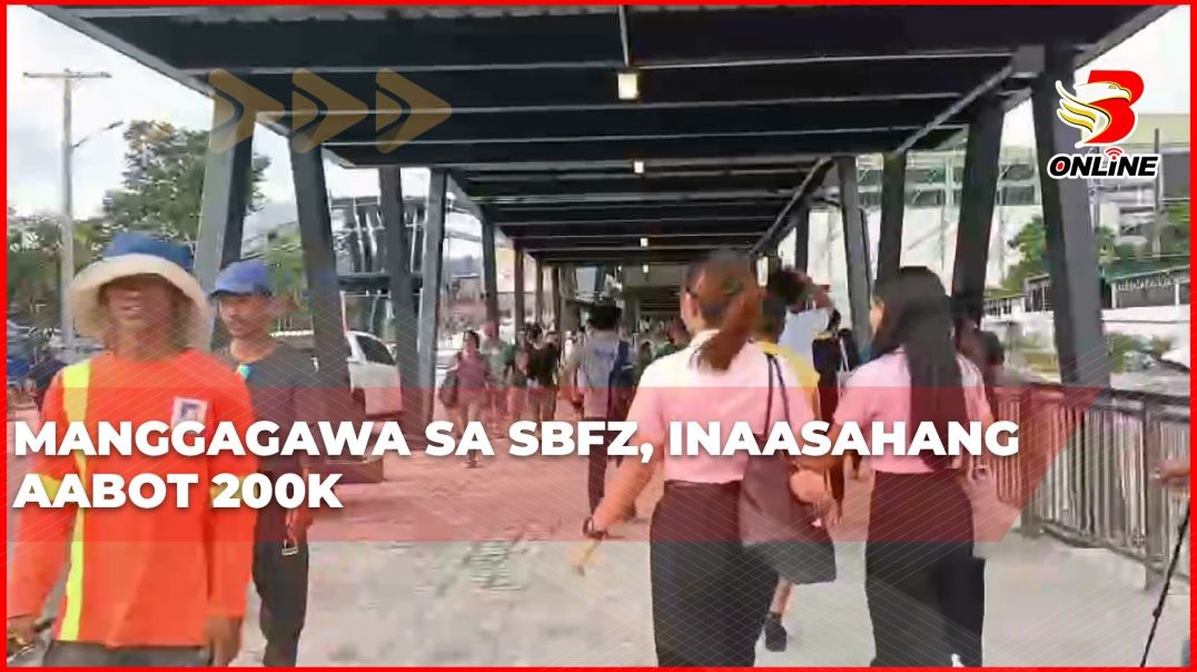 ⁣Manggagawa sa SBFZ, inaasahang aabot 200K