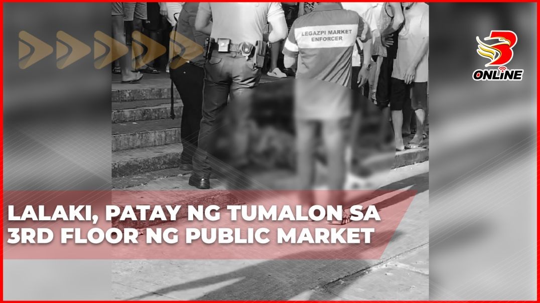 ⁣Lalaki, patay ng tumalon sa 3rd floor ng Public Market