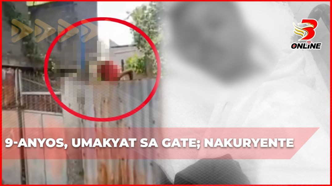 ⁣9-anyos, umakyat sa gate; nakuryente