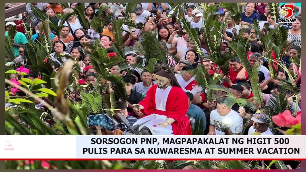 SORSOGON PNP, MAGPAPAKALAT NG HIGIT 500 PULIS PARA SA KUWARESMA AT SUMMER VACATION