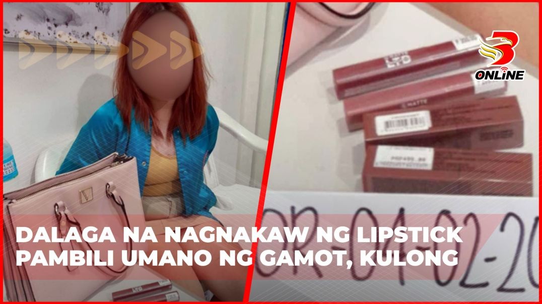 ⁣Dalaga na nagnakaw ng lipstick pambili umano ng gamot, kulong